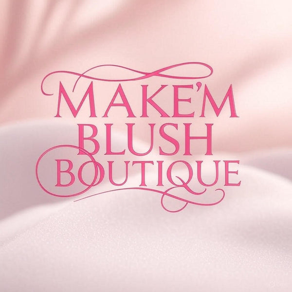 MAKE'M BLUSH